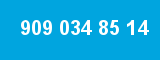 909 034 85 14